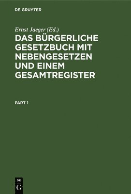 Ernst Jaeger - Das bürgerliche Gesetzbuch mit Nebengesetzen und einem Gesamtregister, Inbunden
