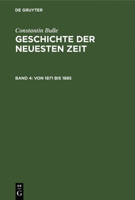 Constantin Bulle - Von 1871 Bis 1885, Inbunden