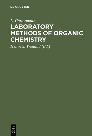 L. Gattermann, Heinrich Wieland - Laboratory Methods of Organic Chemistry, Inbunden