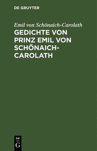 bokomslag Gedichte Von Prinz Emil Von Schnaich-Carolath