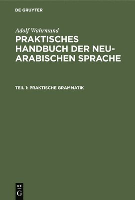 Adolf Wahrmund - Praktische Grammatik, Inbunden