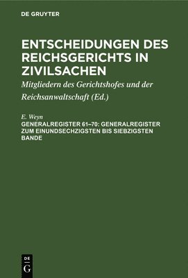 Generalregister Zum Einundsechzigsten Bis Siebzigsten Bande