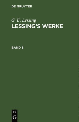 bokomslag G. E. Lessing: Lessing's Werke. Band 5