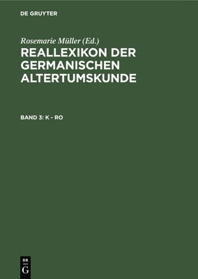 Heinrich Beck, Dieter Geuenich, Heiko Steuer, Rosemarie Müller - K - Ro, Inbunden