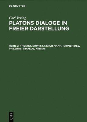 Carl Vering - Theatet, Sophist, Staatsmann, Parmenides, Philebos, Timaeos, Kritias, Inbunden