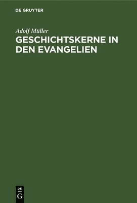 bokomslag Geschichtskerne in Den Evangelien