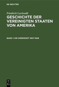 bokomslag Die Werdezeit 1607-1848