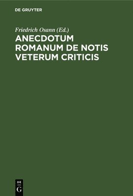 Anecdotum Romanum de Notis Veterum Criticis: Inprimis Aristarchi Homericis Et Iliade Heliconia