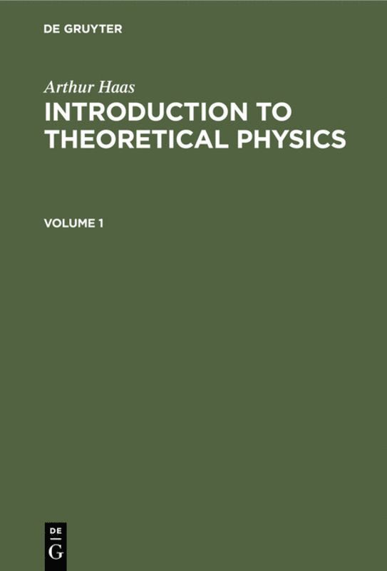Arthur Haas - Arthur Haas: Introduction to Theoretical Physics. Volume 1, Inbunden
