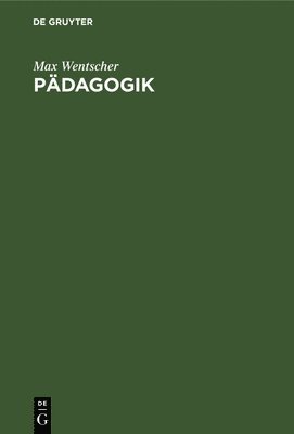 Max Wentscher - Pädagogik, Inbunden