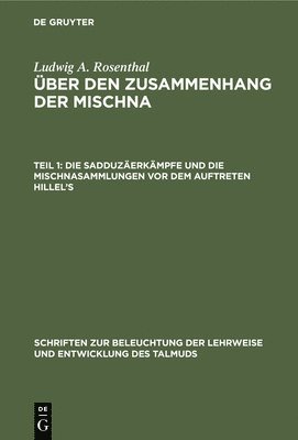 bokomslag Die Sadduzerkmpfe Und Die Mischnasammlungen VOR Dem Auftreten Hillel's