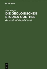 bokomslag Die Geologischen Studien Goethes