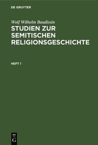 bokomslag Wolf Wilhelm Baudissin: Studien Zur Semitischen Religionsgeschichte. Heft 1