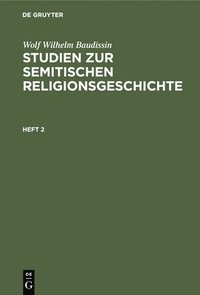 bokomslag Wolf Wilhelm Baudissin: Studien Zur Semitischen Religionsgeschichte. Heft 2