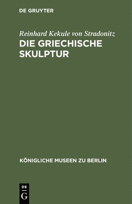 Reinhard Kekule Von Stradonitz - Griechische Skulptur, Inbunden