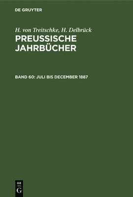 H Treitschke, H Delbrück, H. Treitschke, H. Delbrück, H. H. Treitschke Delbrück - Juli Bis December 1887, Inbunden