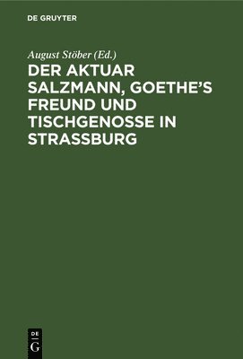 bokomslag Der Aktuar Salzmann, Goethe's Freund Und Tischgenosse in Straßburg