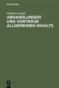 bokomslag Abhandlungen Und Vortrge Allgemeinen Inhalts