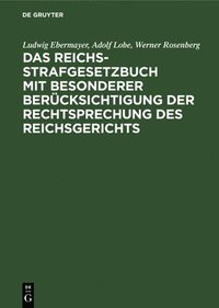 bokomslag Das Reichs-Strafgesetzbuch Mit Besonderer Berücksichtigung Der Rechtsprechung Des Reichsgerichts