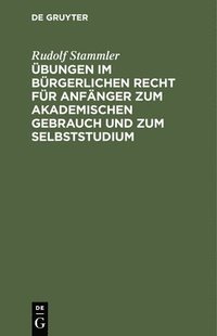 bokomslag Übungen Im Bürgerlichen Recht Für Anfänger Zum Akademischen Gebrauch Und Zum Selbststudium