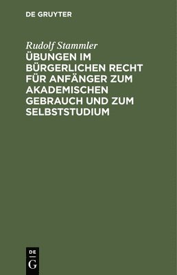bokomslag Übungen Im Bürgerlichen Recht Für Anfänger Zum Akademischen Gebrauch Und Zum Selbststudium