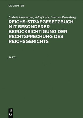 Ludwig Ebermayer, Adolf Lobe, Werner Rosenberg - Reichs-Strafgesetzbuch Mit Besonderer Berücksichtigung Der Rechtsprechung Des Reichsgerichts, Inbunden