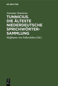 bokomslag Tunnicius. Die lteste Niederdeutsche Sprichwrtersammlung