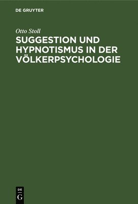 bokomslag Suggestion Und Hypnotismus in Der Völkerpsychologie