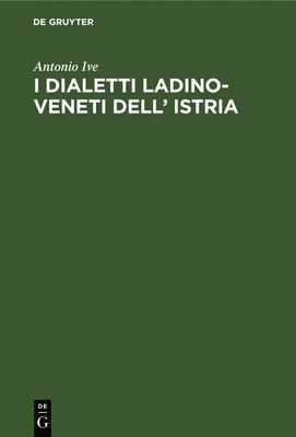 I Dialetti Ladino-Veneti Dell' Istria 1