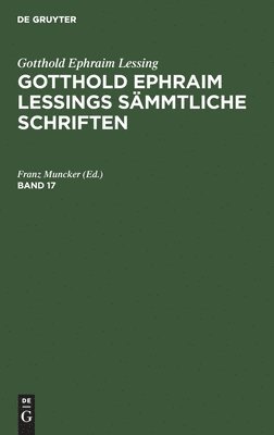 bokomslag Gotthold Ephraim Lessing: Gotthold Ephraim Lessings Sämmtliche Schriften. Band 17