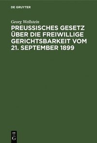 bokomslag Preuisches Gesetz ber Die Freiwillige Gerichtsbarkeit Vom 21. September 1899
