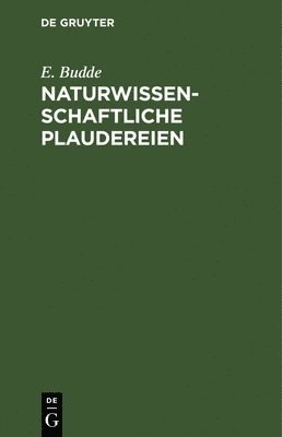 E Budde, E. Budde - Naturwissenschaftliche Plaudereien, Inbunden
