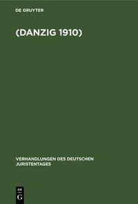 bokomslag Verhandlungen Des Dreißigsten Deutschen Juristentagen (Danzig 1910.)
