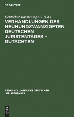Degruyter - Verhandlungen Des Neunundzwanzigften Deutschen Juristentages - Gutachten, Inbunden