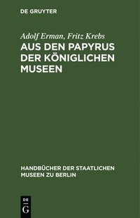 bokomslag Aus Den Papyrus Der Kniglichen Museen