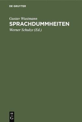 Gustav Wustmann, Werner Schulze - Sprachdummheiten, Inbunden
