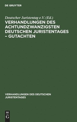 Degruyter - Verhandlungen Des Achtundzwanzigsten Deutschen Juristentages - Gutachten, Inbunden