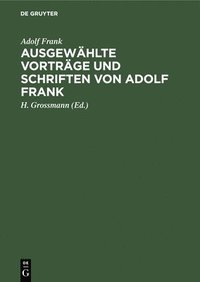 bokomslag Ausgewählte Vorträge Und Schriften Von Adolf Frank