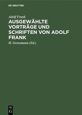 Ausgewhlte Vortrge Und Schriften Von Adolf Frank 1