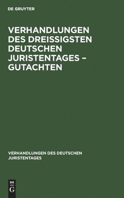 bokomslag Verhandlungen Des Dreißigsten Deutschen Juristentages - Gutachten