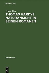 bokomslag Thomas Hardys Naturansicht in Seinen Romanen