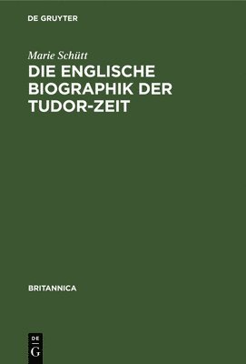 bokomslag Die Englische Biographik Der Tudor-Zeit