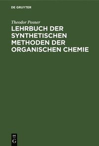 bokomslag Lehrbuch Der Synthetischen Methoden Der Organischen Chemie