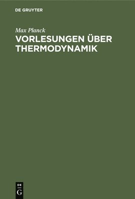 Vorlesungen ber Thermodynamik 1