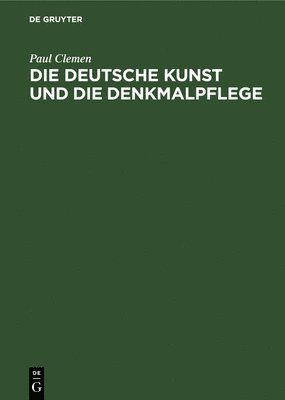 bokomslag Die Deutsche Kunst Und Die Denkmalpflege