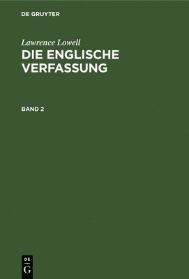 Lawrence Lowell, Herr - Lawrence Lowell: Die Englische Verfassung. Band 2, Inbunden