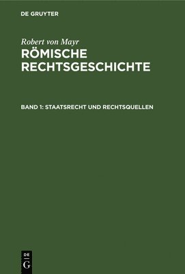 Robert Von Mayr - Staatsrecht Und Rechtsquellen, Inbunden