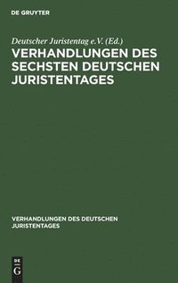 bokomslag Verhandlungen Des Sechsten Deutschen Juristentages