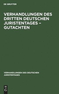 bokomslag Verhandlungen Des Dritten Deutschen Juristentages - Gutachten