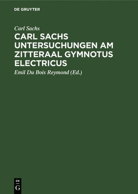 bokomslag Carl Sachs Untersuchungen Am Zitteraal Gymnotus Electricus